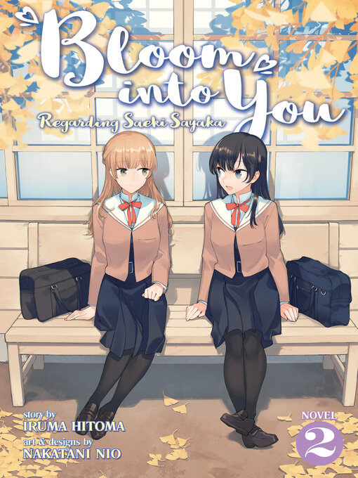 Title details for Bloom Into You: Regarding Saeki Sayaka, Volume 2 by Hitoma Iruma - Available